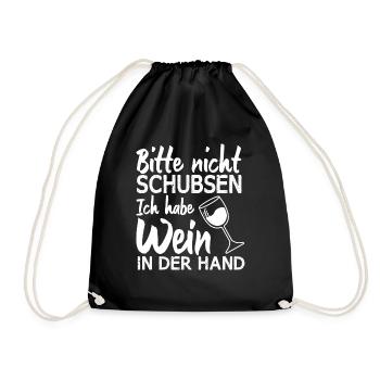 Bitte Nicht Schubsen Ich Habe Wein In Der Hand - Turnbeutel - Schwarz - Vorne