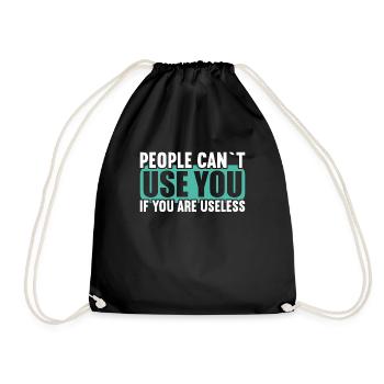People cannot use if they are useless. - Drawstring Bag - black - Front