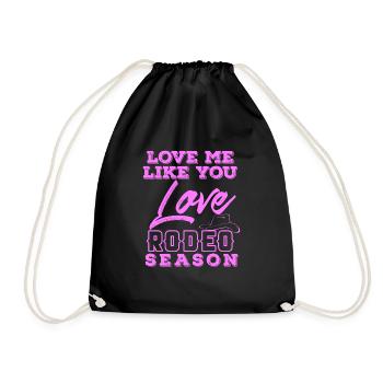 Love Me Like You Love Rodeo Season Cool T-Shirt - Drawstring Bag - black - Front