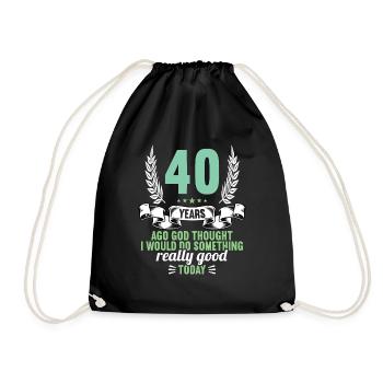 40 years ago God thought good 40 birthday - Drawstring Bag - black - Front