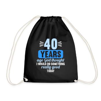 40 years ago God thought good 40 birthday - Drawstring Bag - black - Front