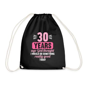 30 years ago God thought good 30 birthday - Drawstring Bag - black - Front