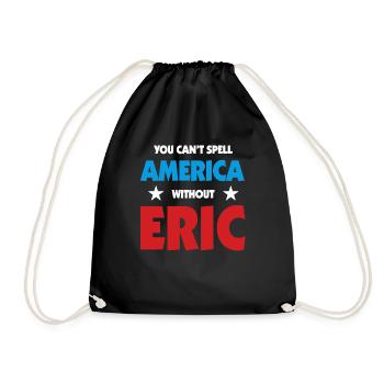Eric Name You Can't Spell America Without Eric - Drawstring Bag - black - Front