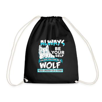 Always Be Yourself Unless You Can Be A Wolf - Drawstring Bag - black - Front