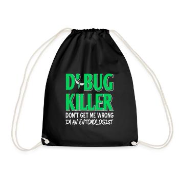 D'Bug Killer Funny I'm An Entomologist T-Shirt - Turnbeutel - Schwarz - Vorne