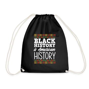 Black History Is American History Black American - Drawstring Bag - black - Front