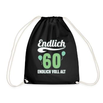 Endlich 60 Jahre endlich voll alt 60 Geburtstag - Turnbeutel - Schwarz - Vorne