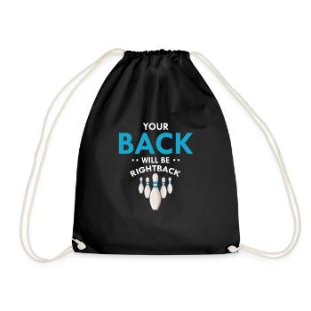 Your Back Will Be Right Back Funny Bowling - Drawstring Bag - black - Front