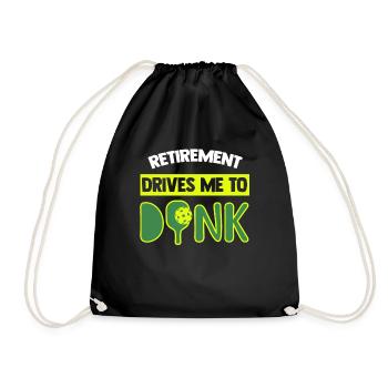 Retirement Drives Me To Dink Pickleball - Drawstring Bag - black - Front