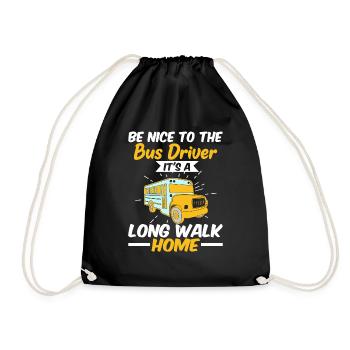 Be nice to the school bus driver, it's a long one - Drawstring Bag - black - Front