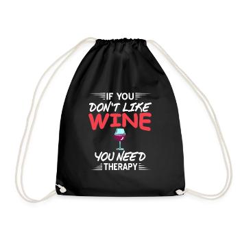 If You Don't Like Wine You Need Therapy Funny - Turnbeutel - Schwarz - Vorne