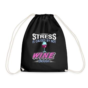Stress Is Caused By Not Wine Enough Funny Retro - Turnbeutel - Schwarz - Vorne