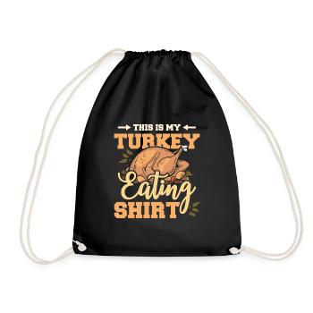 This is my turkey eating shirt - Drawstring Bag - black - Front