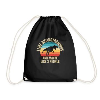 Ich mag The Giganotosaurs Gift Humor Dinosaur - Turnbeutel - Schwarz - Vorne