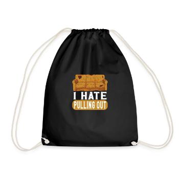I Hate Pulling Out Couch Lover Quote Funny - Turnbeutel - Schwarz - Vorne