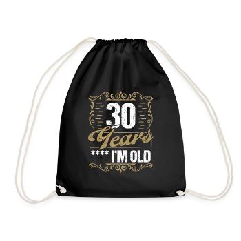 Humor 30 Birthday Idea Men Im Old Funny 30 Years - Turnbeutel - Schwarz - Vorne