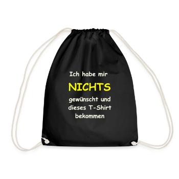 Ich habe mir nichts gewünscht und T-Shirt bekommen - Turnbeutel - Schwarz - Vorne