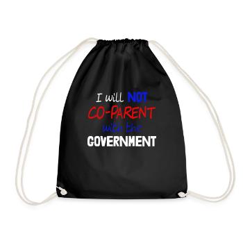 I Will Not Co-Parent With The Government - Drawstring Bag - black - Front