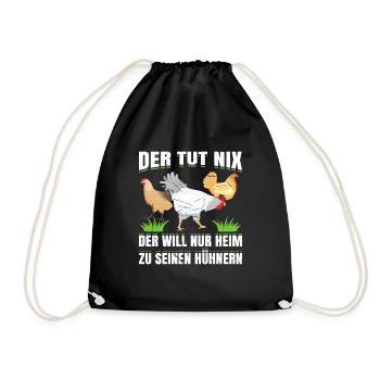 Der Tut Nix Der Will Nur Heim Zu Seinen Hühnern - Turnbeutel - Schwarz - Vorne