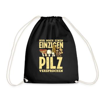Nur Noch Einen Einzigen Pilz Lustiges Pilzsammler - Turnbeutel - Schwarz - Vorne