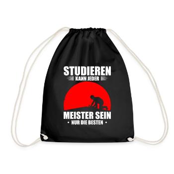 Studieren Kann Jeder Meister Sein Nur Die Besten - Turnbeutel - Schwarz - Vorne