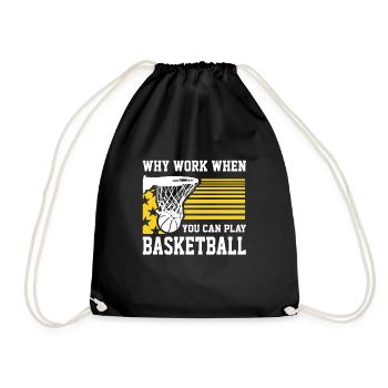 Why Work When You Can Play Basketball Lover Gifts - Turnbeutel - Schwarz - Vorne