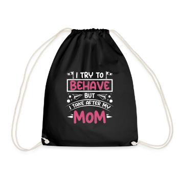 Girl I try to behave but I take after my mom - Turnbeutel - Schwarz - Vorne