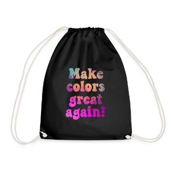 Make colors great again für eine bunte Welt - Turnbeutel - Schwarz - Vorne