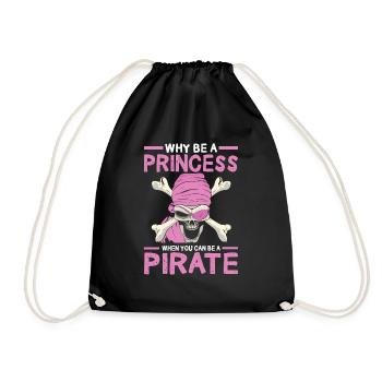 Why be a princess when you are a pirate - Drawstring Bag - black - Front