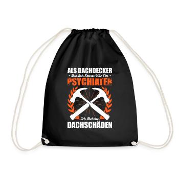 Als Dachdecker Bin Ich Sowas Wie Ein Psychiater Ic - Turnbeutel - Schwarz - Vorne