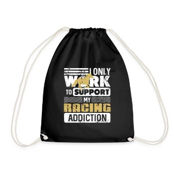 Only Work To Support My Racing Addiction Funny - Drawstring Bag - black - Front