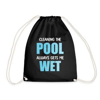 Cleaning pool always makes me damp - Drawstring Bag - black - Front