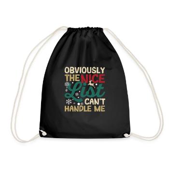Obviously, the Nice List can't deal with me around - Drawstring Bag - black - Front