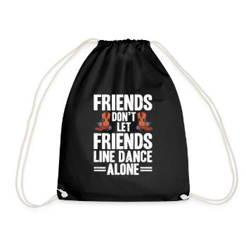 Friends Don't Let Friends Line Dance Alone Western - Drawstring Bag - black - Front