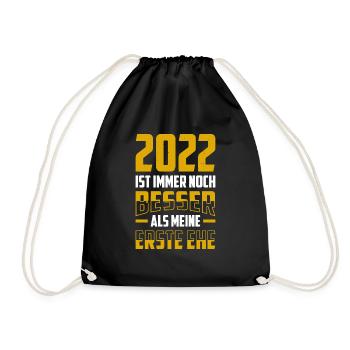 2022 Ist Immer Noch Besser Als Meine Erste Ehe - Turnbeutel - Schwarz - Vorne