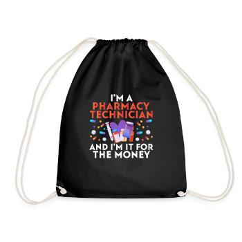 I'm a Pharmacy Technician and I'm It for The Money - Drawstring Bag - black - Front