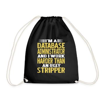 I'm A Database Administrator & I Work Harder Funny - Turnbeutel - Schwarz - Vorne