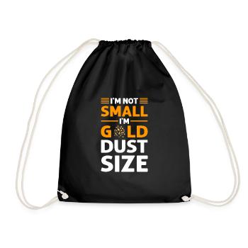 Ich Bin Goldstaubgröße. Goldwaschen. Goldsucher - Turnbeutel - Schwarz - Vorne