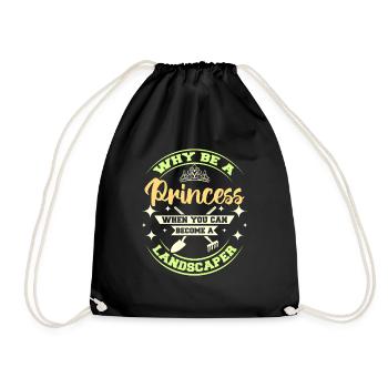 why be a princess when you can become a landscaper - Turnbeutel - Schwarz - Vorne