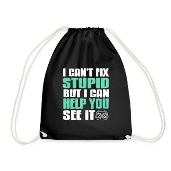 I Can't Fix Stupid But I Can Help You See It Funny - Drawstring Bag - black - Front