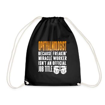 Ophthalmologist Funny Miracle Worker T-Shirt - Drawstring Bag - black - Front