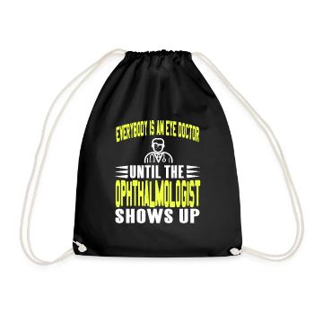 Everybody Is An Eye Doctor Funny Ophthalmologist - Drawstring Bag - black - Front