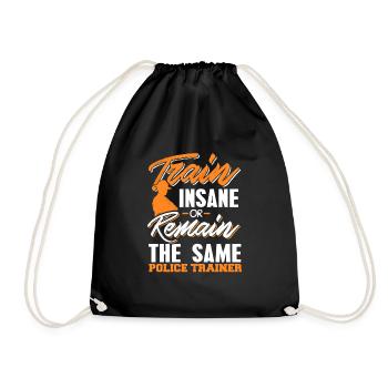 Train Insane Or Remain The Same Police Trainer - Turnbeutel - Schwarz - Vorne