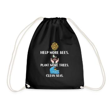 Help More Bees Plant More Trees Clean Seas - Drawstring Bag - black - Front
