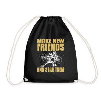 Make New Friends & Stab Them Funny Retro Fencing - Drawstring Bag - black - Front