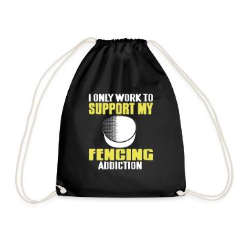 I Only Work To Support My Fencing Addiction Funny - Drawstring Bag - black - Front