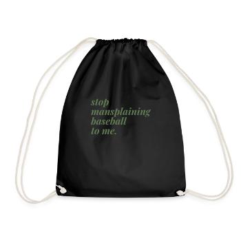 Stop Mansplaining Baseball To Me - Drawstring Bag - black - Front