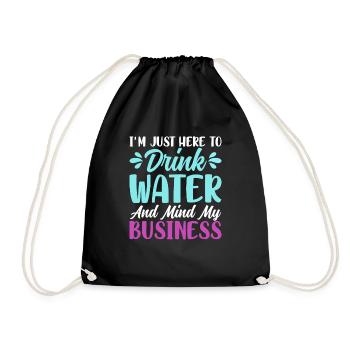 2 Im just here to drink water and mind my business - Turnbeutel - Schwarz - Vorne
