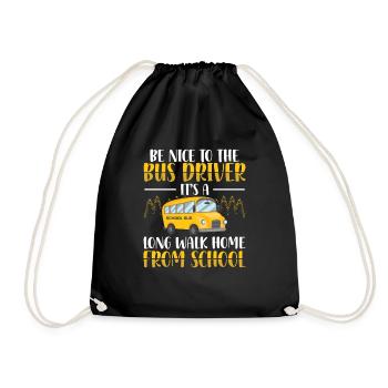 Be Nice To The Bus Driver Funny School Bus Driver - Drawstring Bag - black - Front