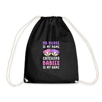 Ob Nurse Is My Name. Babies Fangen Ist Mein - Turnbeutel - Schwarz - Vorne